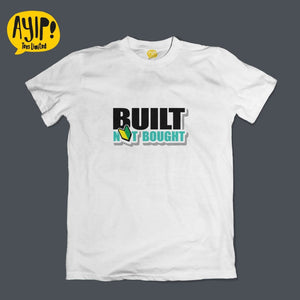 Built not Bought - Bilmemenayip
